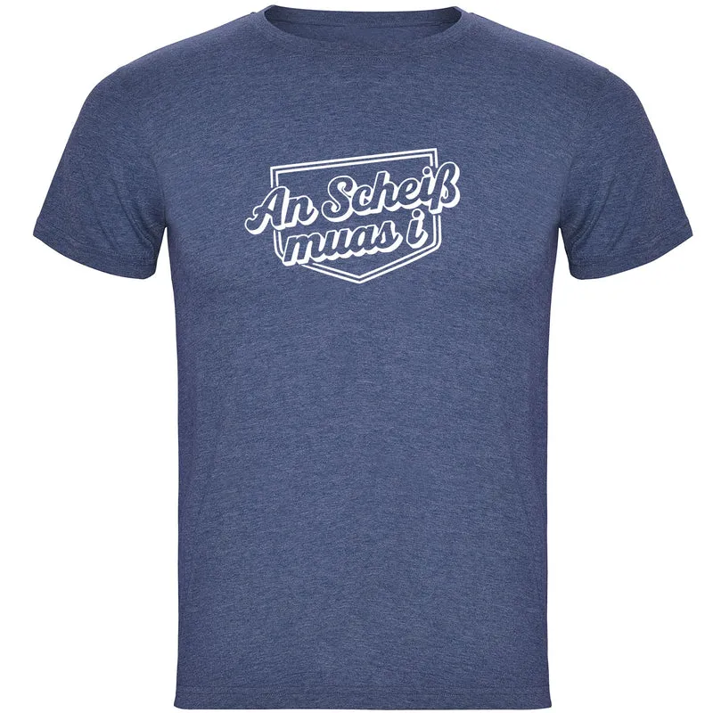 An Scheiß Muas I Herren T-shirt